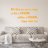 All That We See Or Seem is But A Dream Within A Dream Wall Decal Edgar Allan Poe Quote VWAQ