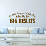 A Little Progress Each Day Adds Up to Big Results Motivational Home Decor Inspirational Wall Decal VWAQ