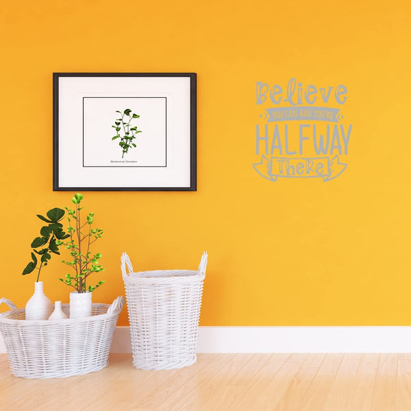 Believe You Can and You're Halfway There Motivational Home Decor Inspirational Wall Decal VWAQ