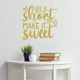 Life is Short Make it Sweet Vinyl Wall Art Decal Inspirational Quote Saying VWAQ