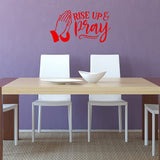 Rise Up and Pray, Vinyl Wall Art Christian Decal Quote Religious Home Decor VWAQ