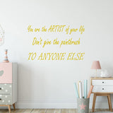 VWAQ You are The Artist of Your Life Wall Decal Inspirational Art Quotes