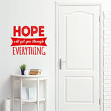 Hope Will Get You Through Everything Inspirational Wall Decal Quote VWAQ