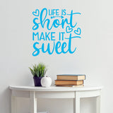 Life is Short Make it Sweet Vinyl Wall Art Decal Inspirational Quote Saying VWAQ