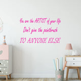 VWAQ You are The Artist of Your Life Wall Decal Inspirational Art Quotes