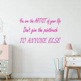 VWAQ You are The Artist of Your Life Wall Decal Inspirational Art Quotes