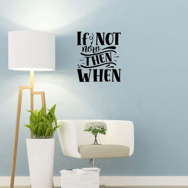 VWAQ If Not Now Then When Vinyl Wall Art Decal Motivational Quote Saying 