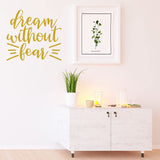 Dream Without Fear Inspirational Wall Decal Motivational Wall Quote Uplifting Sticker VWAQ