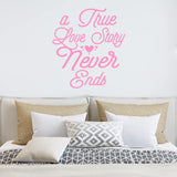 A True Love Story Never Ends Vinyl Wall Decal Marriage Quote Home Decor Family Wall Sticker VWAQ