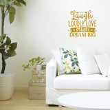 Laugh Loudly, Love Others, Dream Big Inspirational Wall Decal Motivational Quote Sticker VWAQ