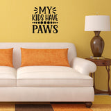 VWAQ My Kids Have Paws Pet Wall Decal Animal Home Decor