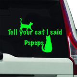 VWAQ Tell Your Cat I Said Pspsps Car Decal - Vehicle Sticker Pet Silhouette Animal Vinyl