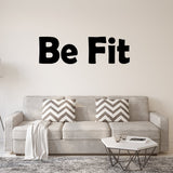 Be Fit Inspirational Saying Fitness Wall Quotes Decal - VWAQ Vinyl Wall Art Quotes and Prints