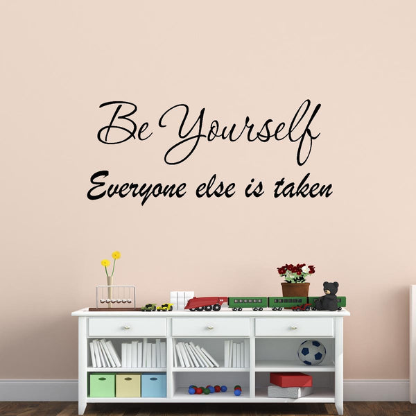 Be Yourself Everyone Else is Taken Inspirational Wall Quotes Decal - VWAQ Vinyl Wall Art Quotes and Prints