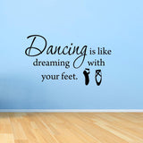 VWAQ Dancing is Like Dreaming With Your Feet Vinyl Wall Decal - VWAQ Vinyl Wall Art Quotes and Prints