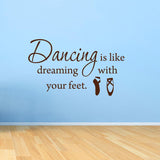 VWAQ Dancing is Like Dreaming With Your Feet Vinyl Wall Decal - VWAQ Vinyl Wall Art Quotes and Prints
