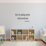 VWAQ Don't Let Schooling Interfere with Your Education Mark Twain Wall Decal - VWAQ Vinyl Wall Art Quotes and Prints