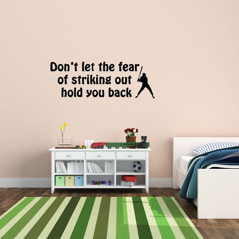 VWAQ Don't Let the Fear of Striking Out Hold You Back Wall Quotes Decal - VWAQ Vinyl Wall Art Quotes and Prints
