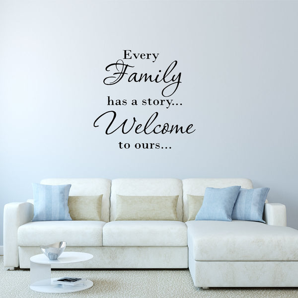 VWAQ Every Family Has a Story Welcome to Ours Wall Quotes Decal - VWAQ Vinyl Wall Art Quotes and Prints