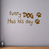 VWAQ Every Dog Has His Day Dog Quotes Wall Decals - VWAQ Vinyl Wall Art Quotes and Prints