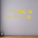 VWAQ Every Dog Has His Day Dog Quotes Wall Decals - VWAQ Vinyl Wall Art Quotes and Prints