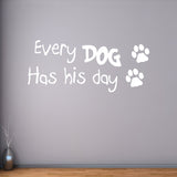 VWAQ Every Dog Has His Day Dog Quotes Wall Decals - VWAQ Vinyl Wall Art Quotes and Prints