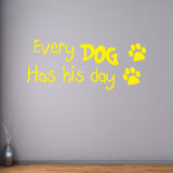 VWAQ Every Dog Has His Day Dog Quotes Wall Decals - VWAQ Vinyl Wall Art Quotes and Prints