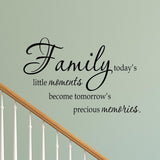 VWAQ Family Today's Little Moments Become Tomorrow's Precious Memories - VWAQ Vinyl Wall Art Quotes and Prints