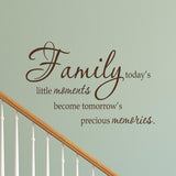 VWAQ Family Today's Little Moments Become Tomorrow's Precious Memories - VWAQ Vinyl Wall Art Quotes and Prints