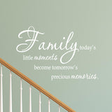 VWAQ Family Today's Little Moments Become Tomorrow's Precious Memories - VWAQ Vinyl Wall Art Quotes and Prints