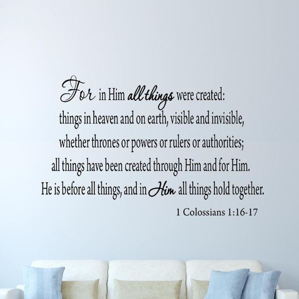 VWAQ For In Him All Things Were Created 1 Colossians 1:16-17 Wall Decal - VWAQ Vinyl Wall Art Quotes and Prints