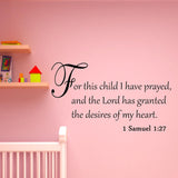 VWAQ For This Child I Have Prayed and the Lord has Granted the Desires of My Heart Wall Decal - VWAQ Vinyl Wall Art Quotes and Prints