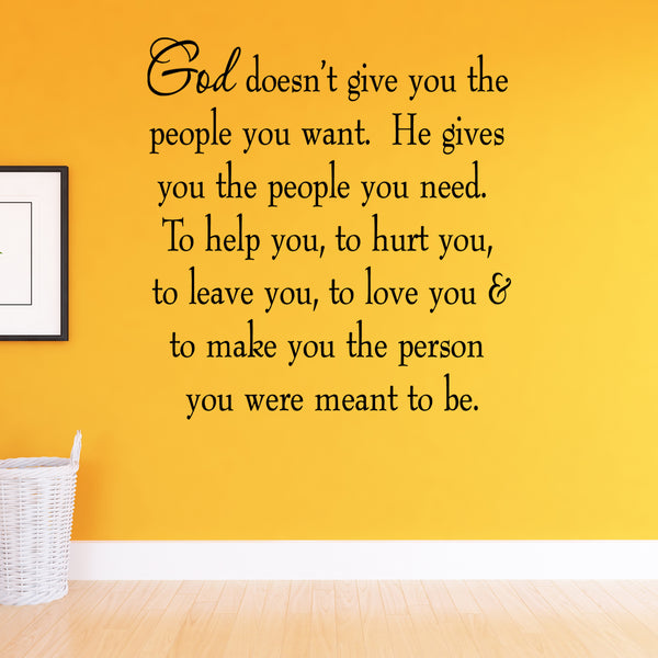 VWAQ God Doesn't Give You The People You Want Wall Decal - VWAQ Vinyl Wall Art Quotes and Prints