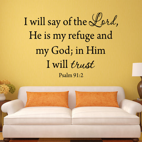 VWAQ I Will Say of the Lord, He Is My Refuge and My God. Psalms 91:2 Wall Decal - VWAQ Vinyl Wall Art Quotes and Prints