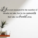 VWAQ Life is not measured by the number of Breaths we Take Vinyl Wall Decal