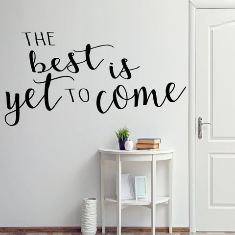 VWAQ The Best Is Yet To Come, Positive Wall Decals Quotes -18121
