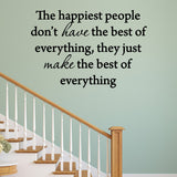 VWAQ The Happiest People Don't Have the Best of Everything Vinyl Wall Decal - VWAQ Vinyl Wall Art Quotes and Prints