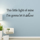 VWAQ This Little Light of Mine I'm Gonna Let It Shine Vinyl Wall Decal - VWAQ Vinyl Wall Art Quotes and Prints