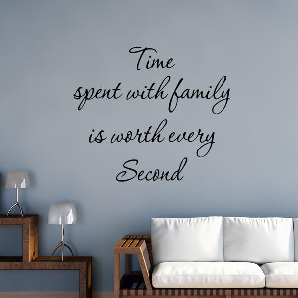 VWAQ Time Spent with Family Is Worth Every Second Vinyl Wall art Decal - VWAQ Vinyl Wall Art Quotes and Prints
