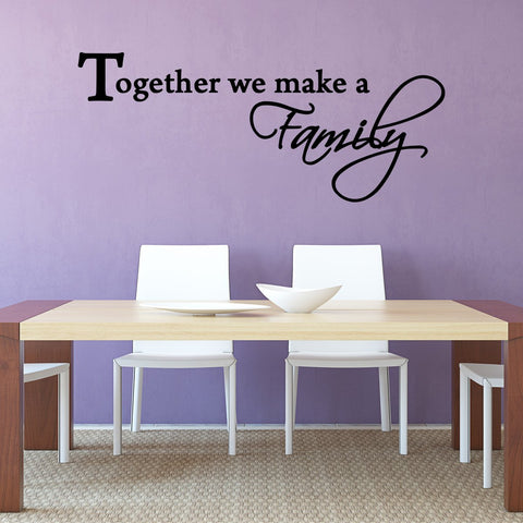 VWAQ Together We Make a Family Home Decor Vinyl Wall Decal - VWAQ Vinyl Wall Art Quotes and Prints