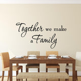 VWAQ Together We Make a Family Home Decor Vinyl Wall art Decal - VWAQ Vinyl Wall Art Quotes and Prints