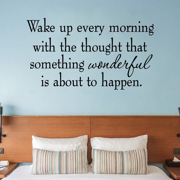 VWAQ Wake Up Every Morning with the Thought of Something Wonderful Wall Decal