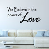 VWAQ We Believe in Power of Love Wall Decal - VWAQ Vinyl Wall Art Quotes and Prints