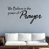 VWAQ We Believe in the Power of Prayer Wall Decal - VWAQ Vinyl Wall Art Quotes and Prints
