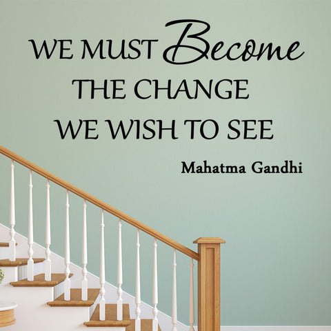 VWAQ We Must Become the Change We Want to See Gandhi Wall Decal - VWAQ Vinyl Wall Art Quotes and Prints