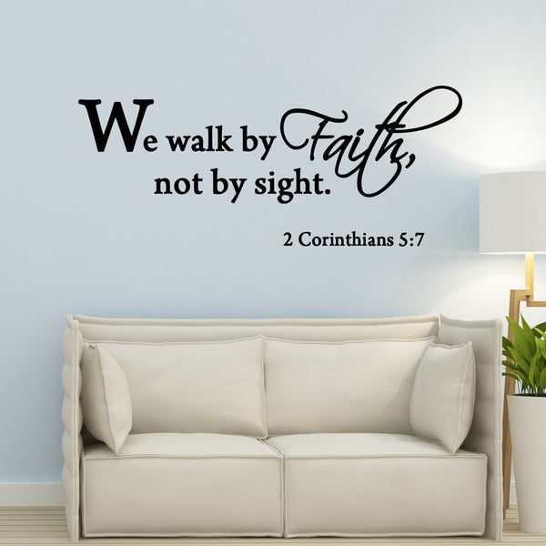 VWAQ We Walk By Faith Not By Sight 2 Corinthians 5:7 Wall Decal - VWAQ Vinyl Wall Art Quotes and Prints