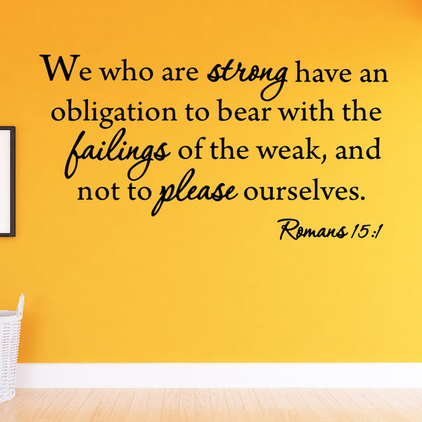 VWAQ We Who Are Strong Romans 15:1 Bible Vinyl Wall Decal - VWAQ Vinyl Wall Art Quotes and Prints