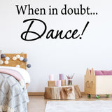 VWAQ When in Doubt... Dance Inspirational Dance Vinyl Wall art Decal