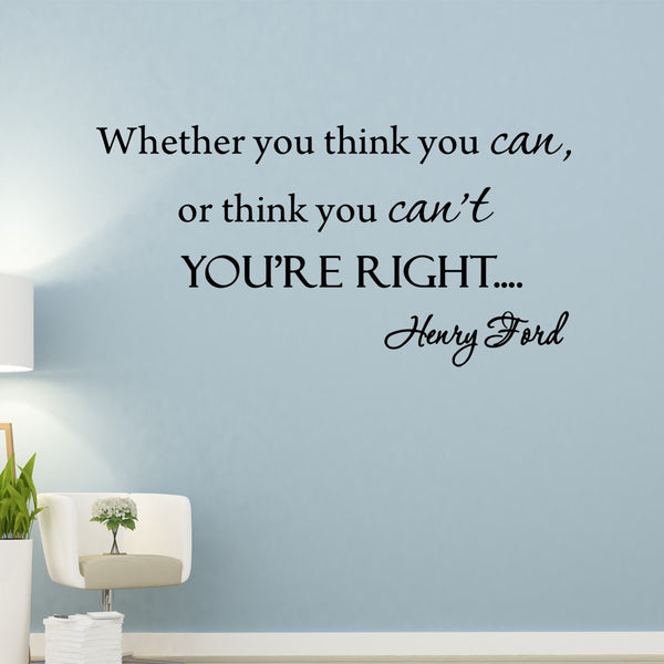 VWAQ Whether You Think You Can or Think You Cant You're Right Henry Ford Wall Decal - VWAQ Vinyl Wall Art Quotes and Prints