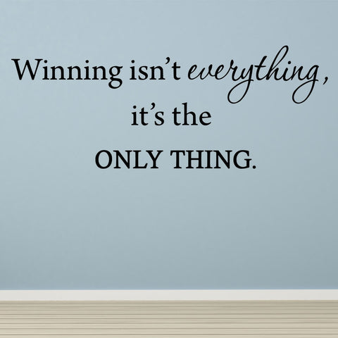 VWAQ Winning isn't everything it's the only thing Wall Decal - VWAQ Vinyl Wall Art Quotes and Prints